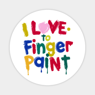 I love to finger paint Magnet